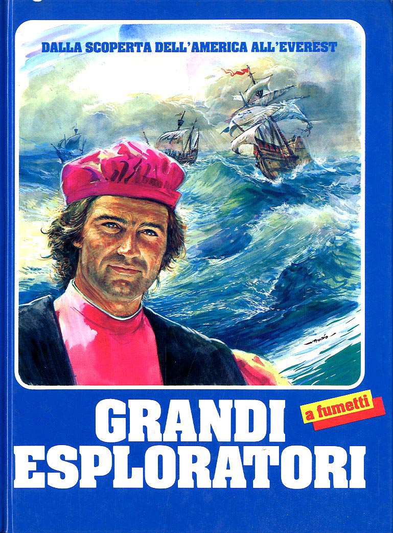 GRANDI ESPLORATORI A FUMETTI. DALLA SCOPERTA DELL'AMERICA ALL'EVEREST