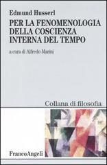 PER LA FENOMENOLOGIA DELLA COSCIENZA INTERNA DEL TEMPO (1893-1917)