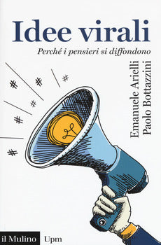 IDEE VIRALI. PERCHÉ I PENSIERI SI DIFFONDONO