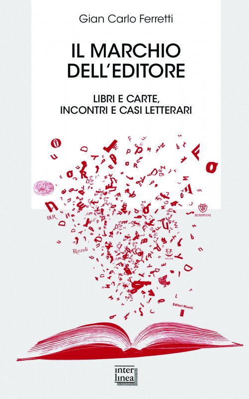 MARCHIO DELL'EDITORE. LIBRI E CARTE, INCONTRI E CASI LETTERARI (IL)