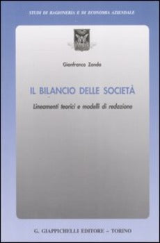 IL BILANCIO DELLE SOCIETÀ. LINEAMENTI TEORICI E MODELLI DI REDAZIONE