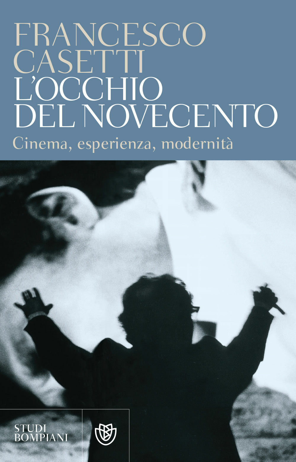 L’OCCHIO DEL NOVECENTO. CINEMA, ESPERIENZA, MODERNITÀ