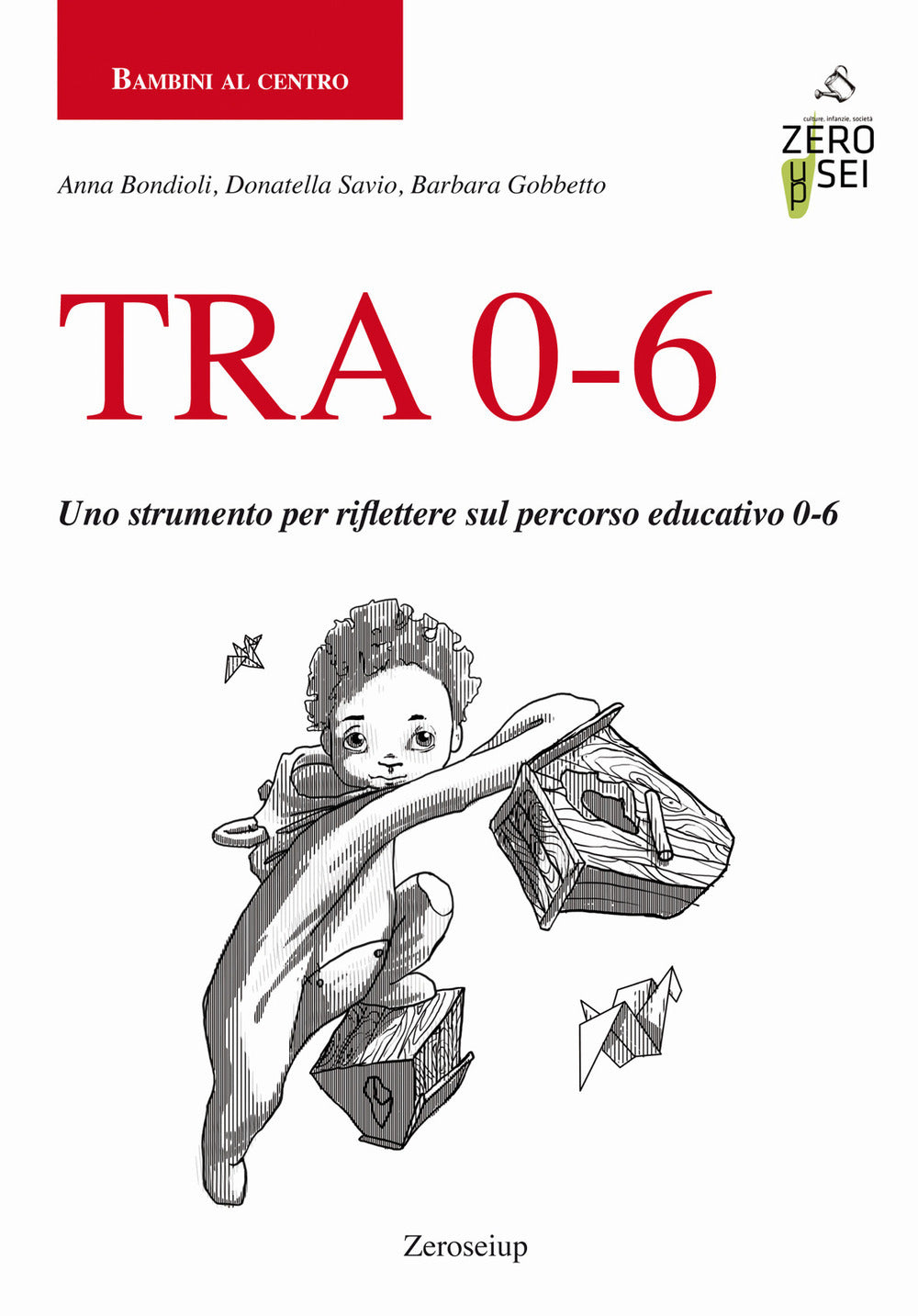 EDUCARE L'INFANZIA. TEMI CHIAVE PER I SERVIZI 0-6
