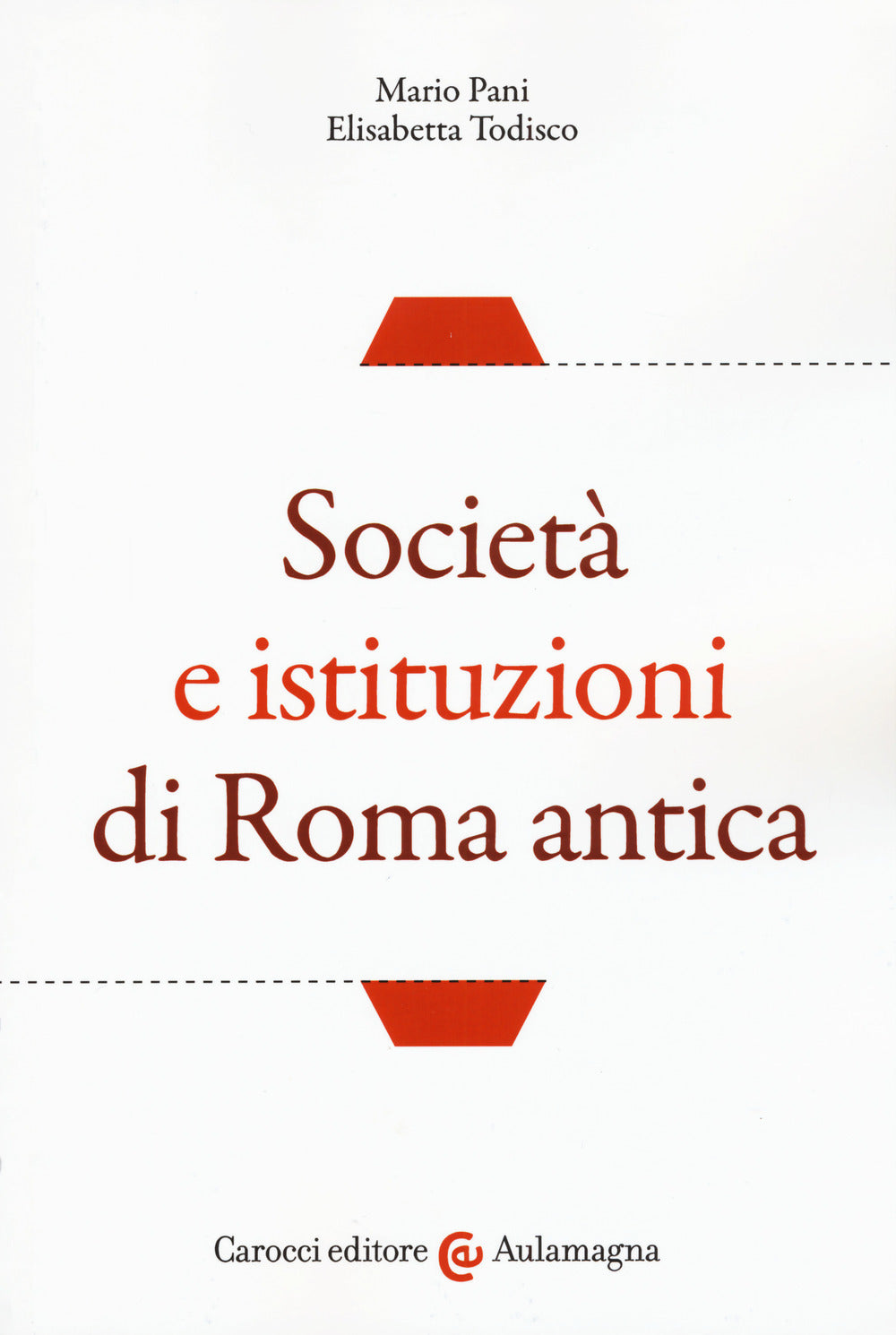 SOCIETÀ E ISTITUZIONI DI ROMA ANTICA