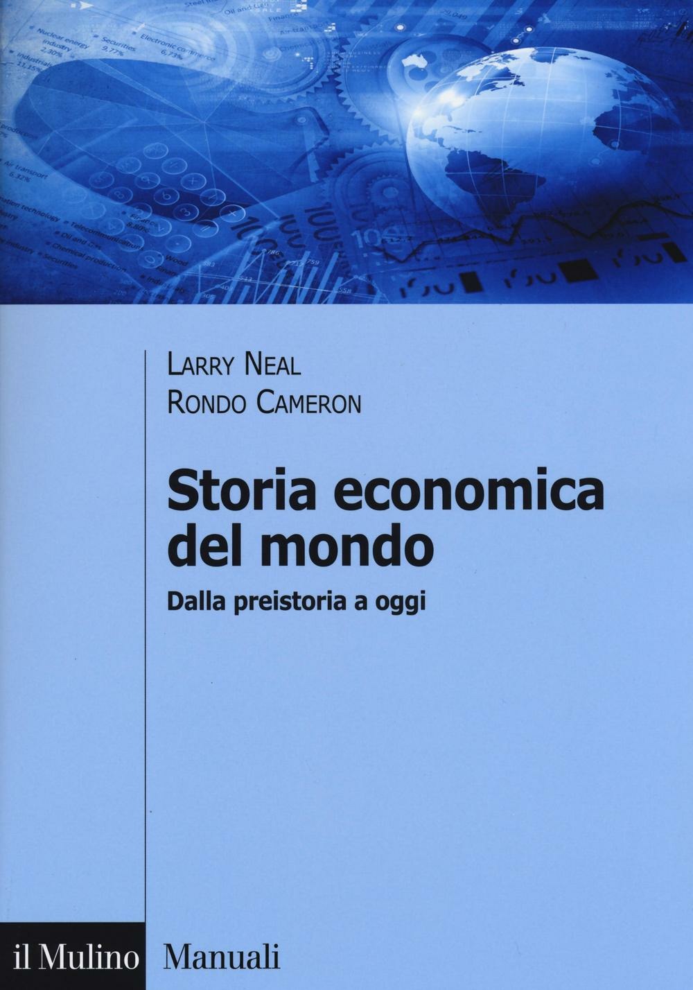 STORIA ECONOMICA DEL MONDO. Dalla preistoria a oggi
