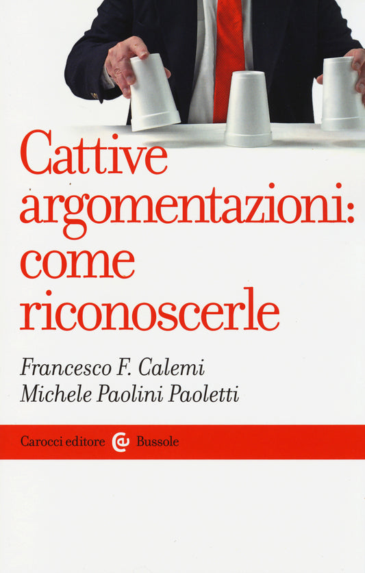 CATTIVE ARGOMENTAZIONI: COME RICONOSCERLE