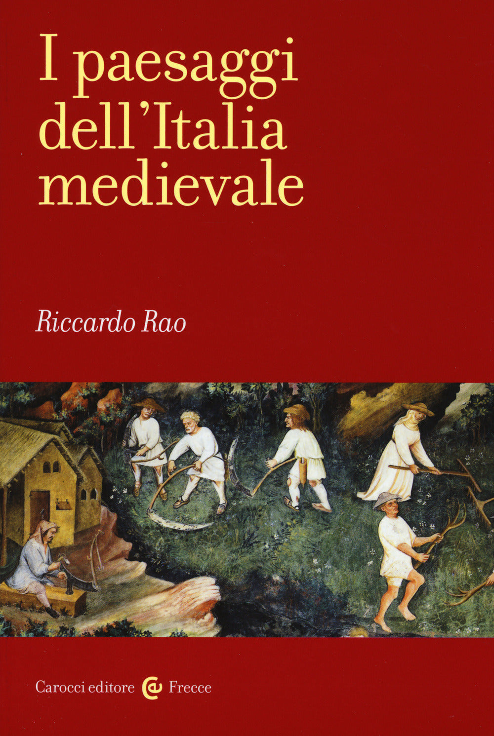 I PAESAGGI DELL’ITALIA MEDIEVALE