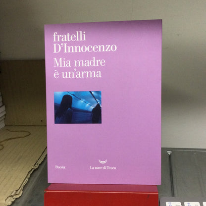 MIA MADRE È UN’ARMA