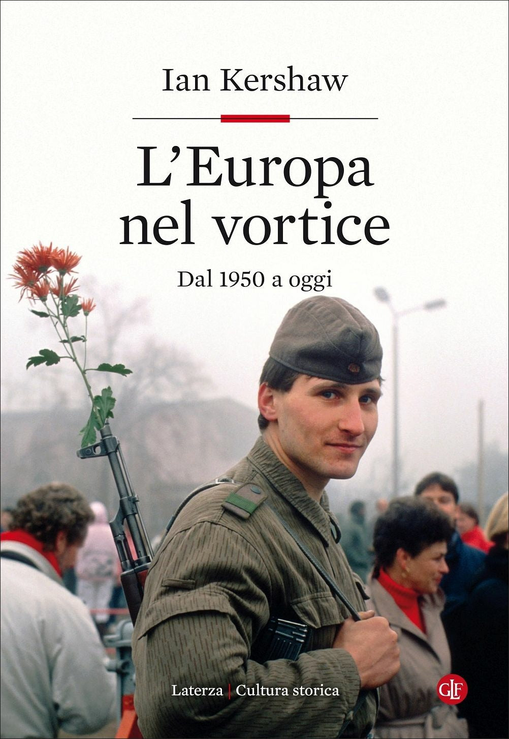 L’EUROPA NEL VORTICE. Dal 1950 a oggi