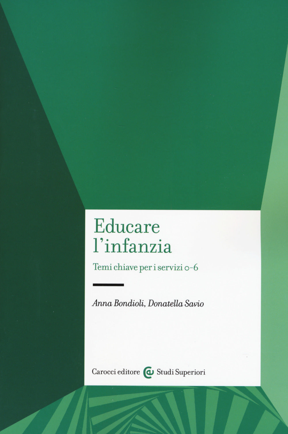 EDUCARE L’INFANZIA. Temi chiave per i servizi 0-6