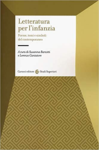 LETTERATURA PER L'INFANZIA. FORME, TEMI E SIMBOLI DEL CONTEMPORANEO