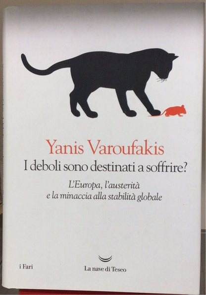 I DEBOLI SONO DESTINATI A SOFFRIRE? L’EUROPA, L’AUSTERITÀ E LA MINACCIA ALLA STABILITÀ GLOBALE
