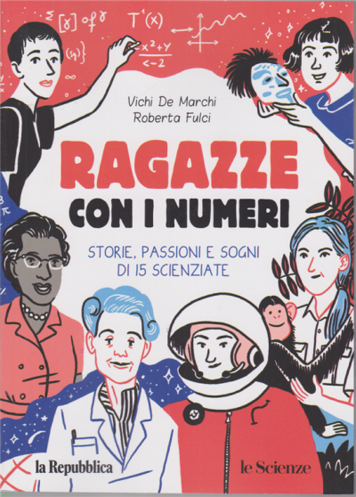 RAGAZZE CON I NUMERI - STORIE, PASSIONI E SOGNI DI 15 SCIENZIATE