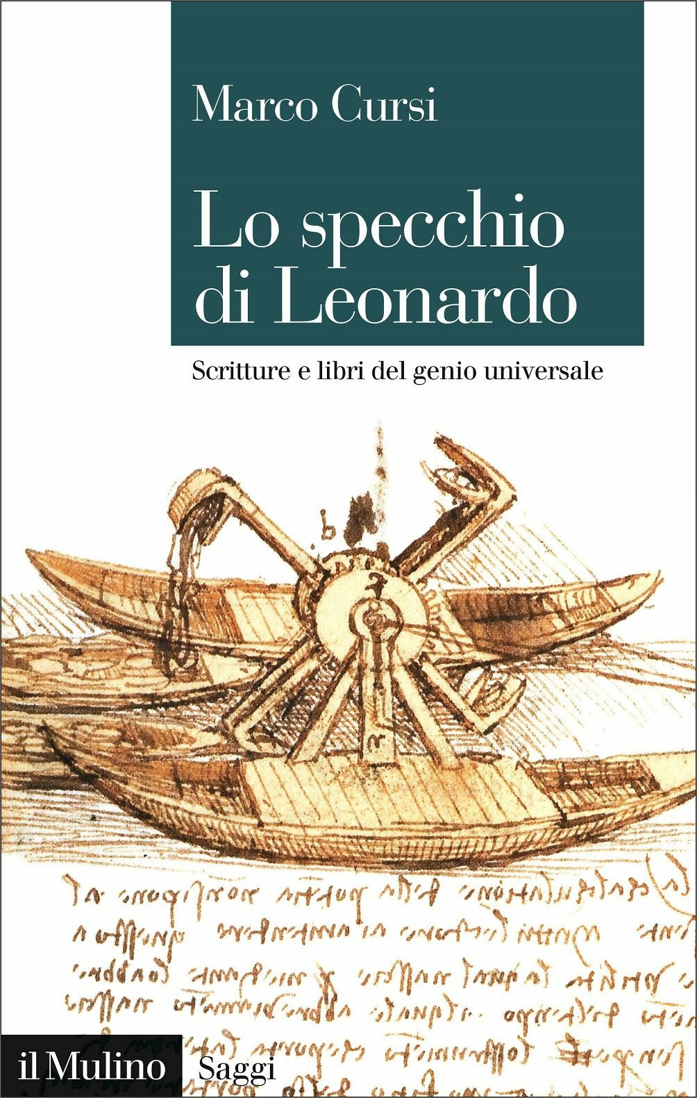 LO SPECCHIO DI LEONARDO. Scritture e libri del genio universale