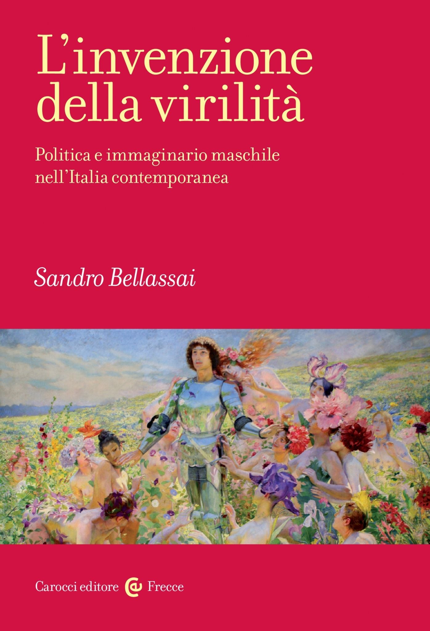 L'INVENZIONE DELLA VIRILITÀ. Politica e immaginario maschile nell'italia contemporanea