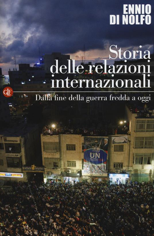 STORIA DELLE RELAZIONI INTERNAZIONALI. VOL. 3: DALLA FINE DELLA GUERRA FREDDA A OGGI