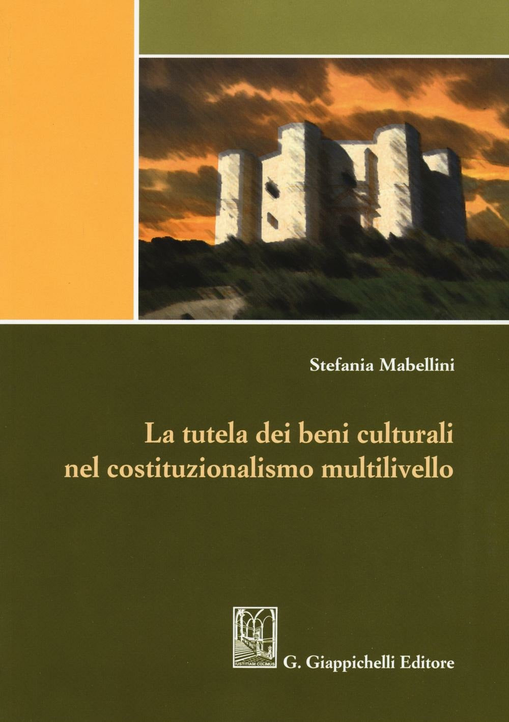 LA TUTELA DEI BENI CULTURALI NEL COSTITUZIONALISMO MULTILIVELLO
