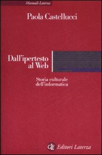 DALL’IPERTESTO AL WEB. Storia culturale dell’informatica