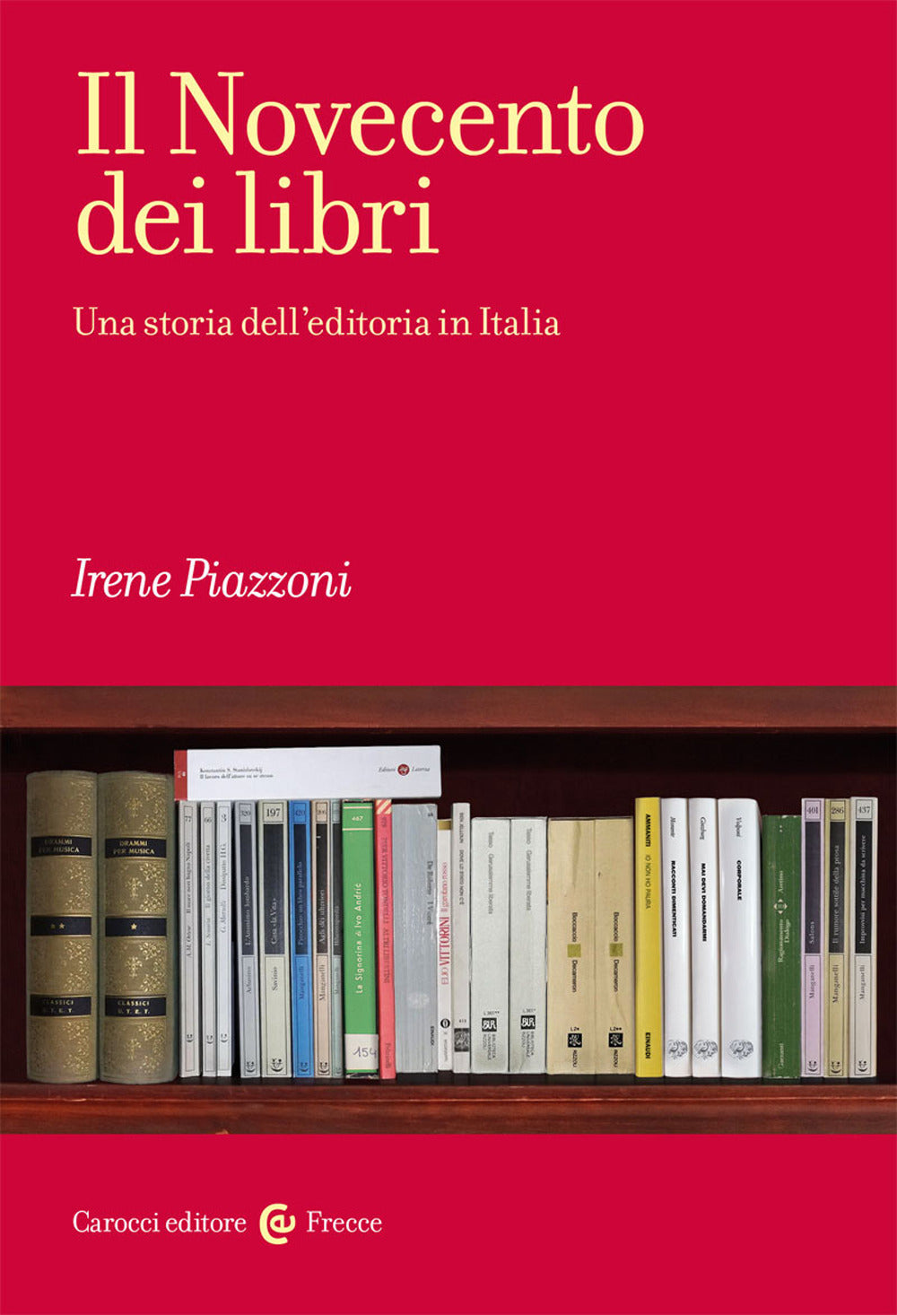 IL NOVECENTO DEI LIBRI. Una storia dell’editoria in Italia