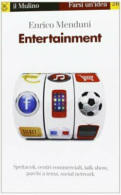 ENTERTAINMENT. SPETTACOLI, CENTRI COMMERCIALI, TALK SHOW, PARCHI A TEMA, SOCIAL NETWORK