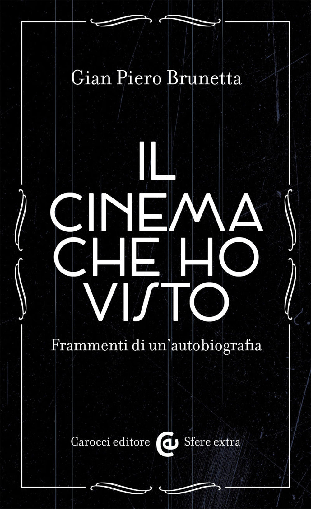 IL CINEMA CHE HO VISTO. Frammenti di un'autobiografia