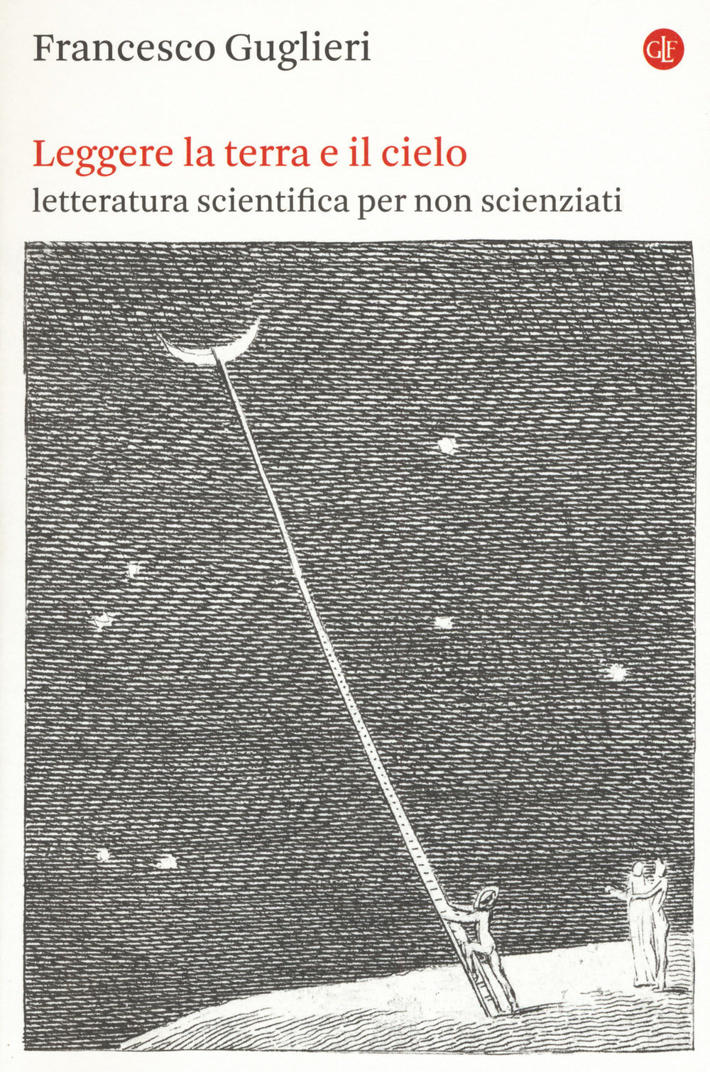 LEGGERE LA TERRA E IL CIELO. Letteratura scientifica per non scienziati
