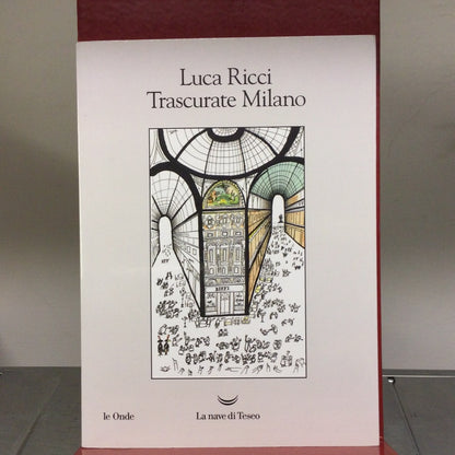 TRASCURATE MILANO