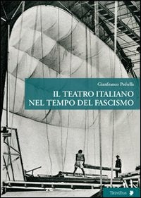 IL TEATRO ITALIANO NEL TEMPO DEL FASCISMO