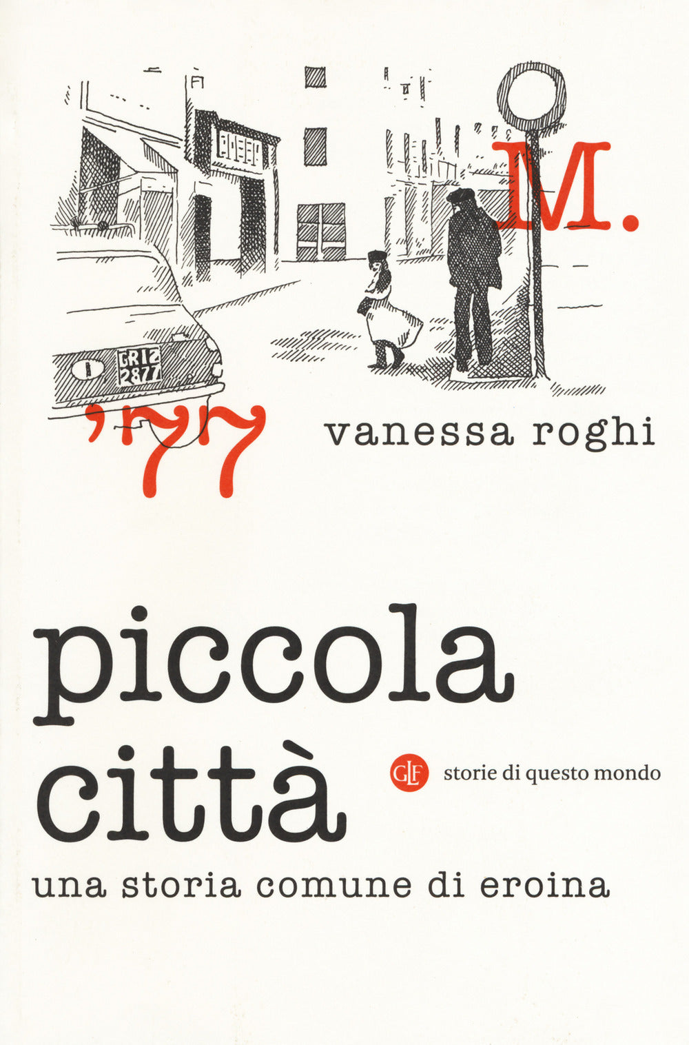 PICCOLA CITTÀ. Una storia comune di eroina