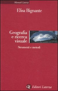 GEOGRAFIA E RICERCA VISUALE. STRUMENTI E METODI
