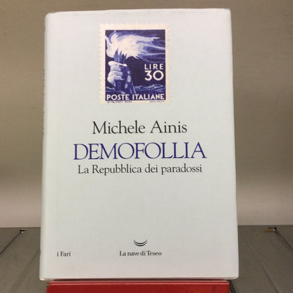 DEMOFOLLIA. LA REPUBBLICA DEI PARADOSSI