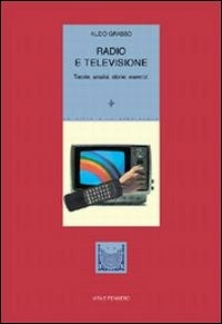 RADIO E TELEVISIONE: TEORIE, ANALISI, STORIE, ESERCIZI
