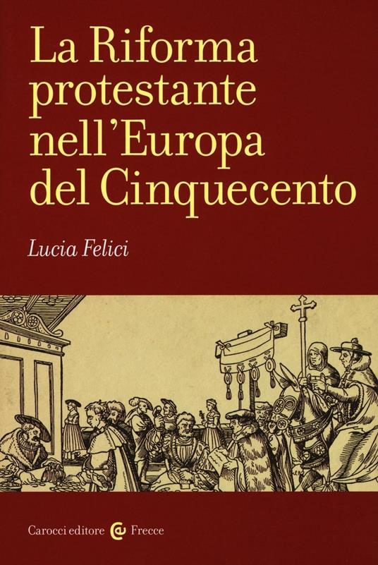 LA RIFORMA PROTESTANTE NELL’EUROPA DEL CINQUECENTO