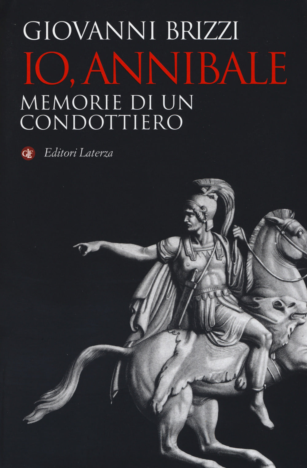 IO, ANNIBALE. Memorie di un condottiero