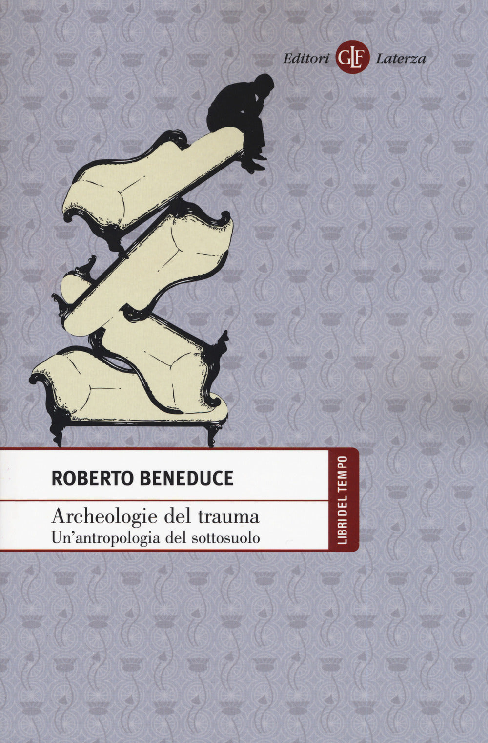 ARCHEOLOGIE DEL TRAUMA. UN’ANTROPOLOGIA DEL SOTTOSUOLO