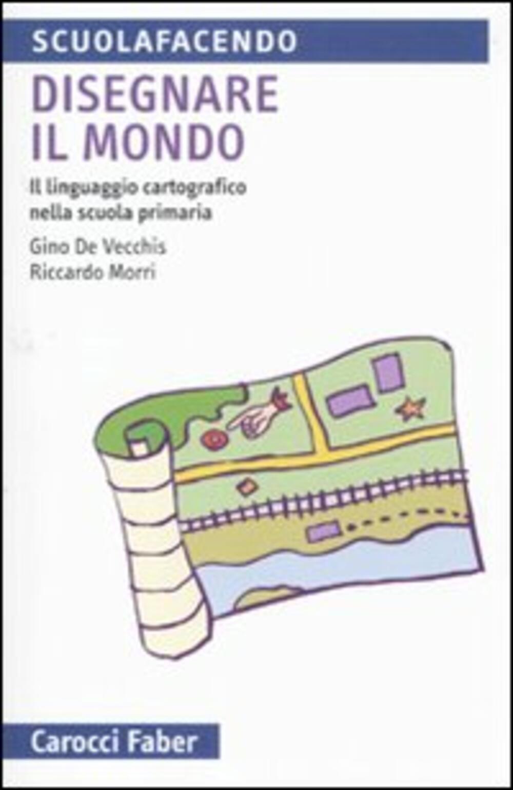 DISEGNARE IL MONDO. Il linguaggio cartografico nella scuola primaria