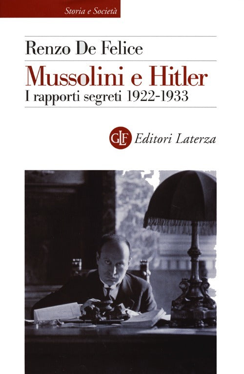MUSSOLINI E HITLER. I rapporti segreti (1922-1933)