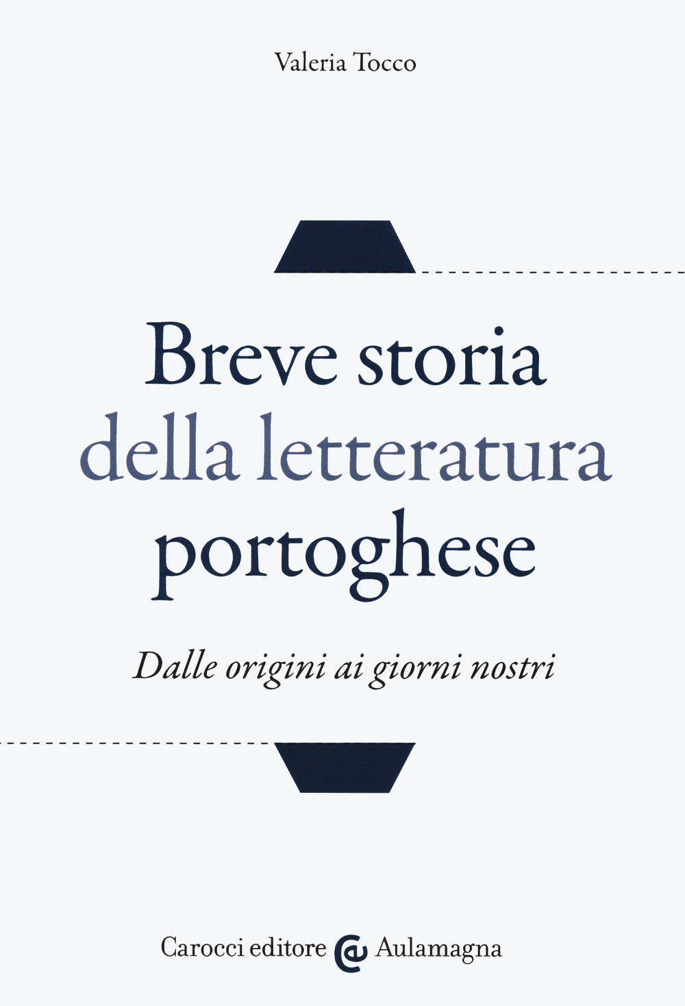 BREVE STORIA DELLA LETTERATURA PORTOGHESE. Dalle origini ai giorni nostri