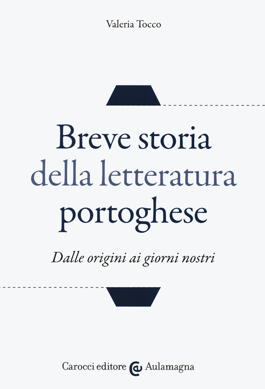 BREVE STORIA DELLA LETTERATURA PORTOGHESE. Dalle origini ai giorni nostri