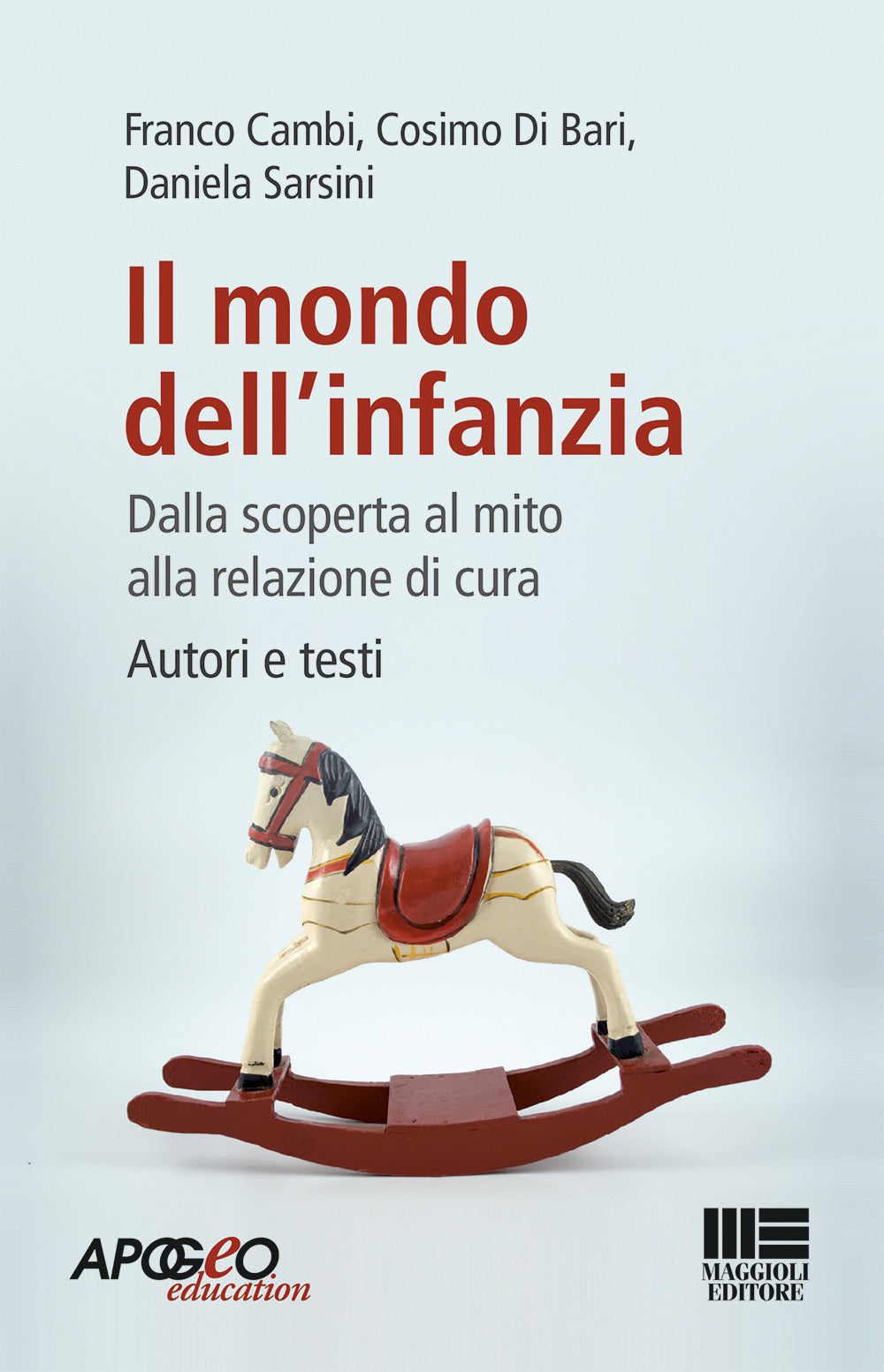 IL MONDO DELL’INFANZIA. DALLA SCOPERTA AL MITO ALLA RELAZIONE DI CURA