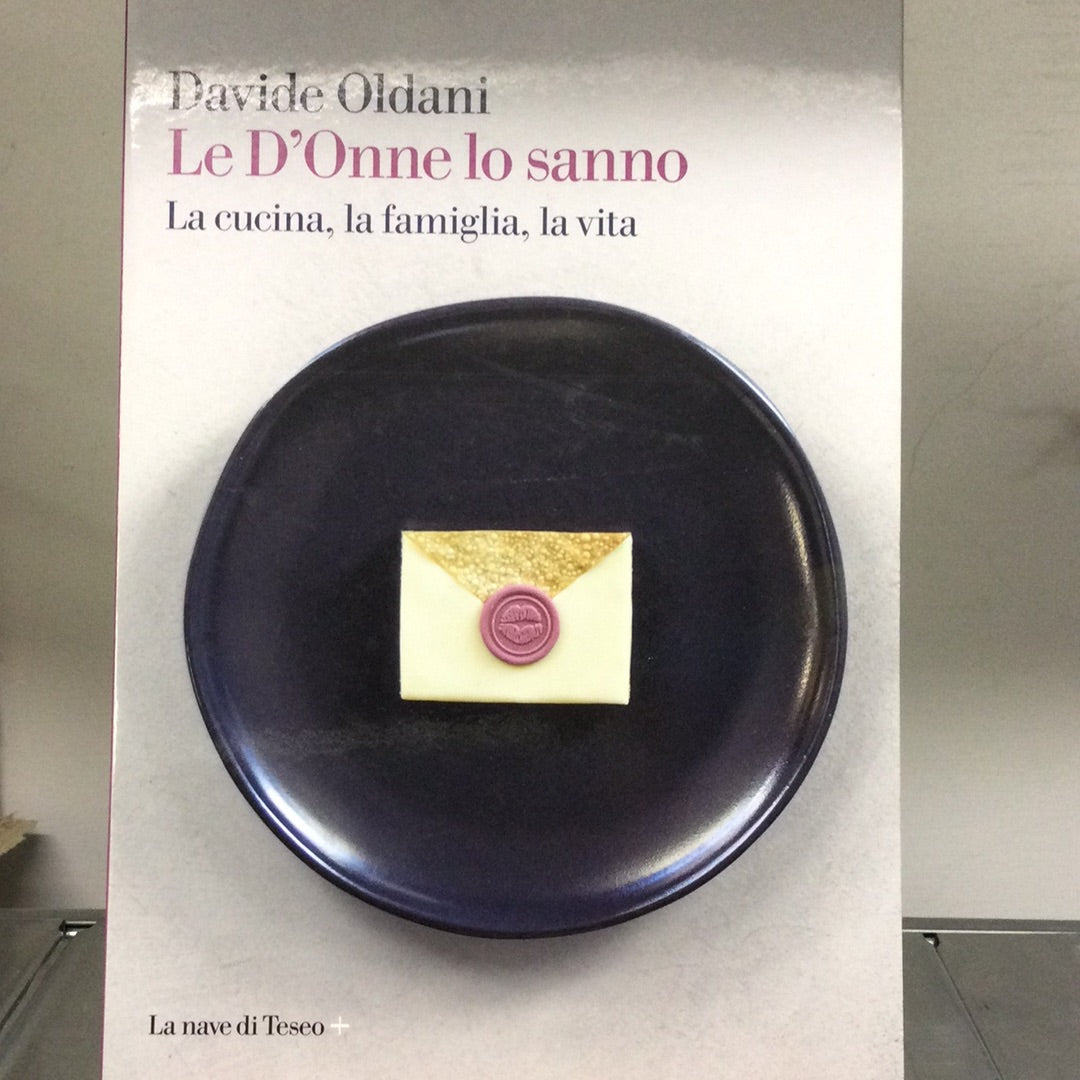 LE DONNE LO SANNO. LA CUCINA, LA FAMIGLIA, LA VITA