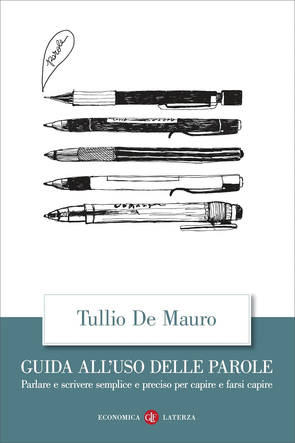 GUIDA ALL’USO DELLE PAROLE. Parlare e scrivere semplice e preciso per capire e farsi capire