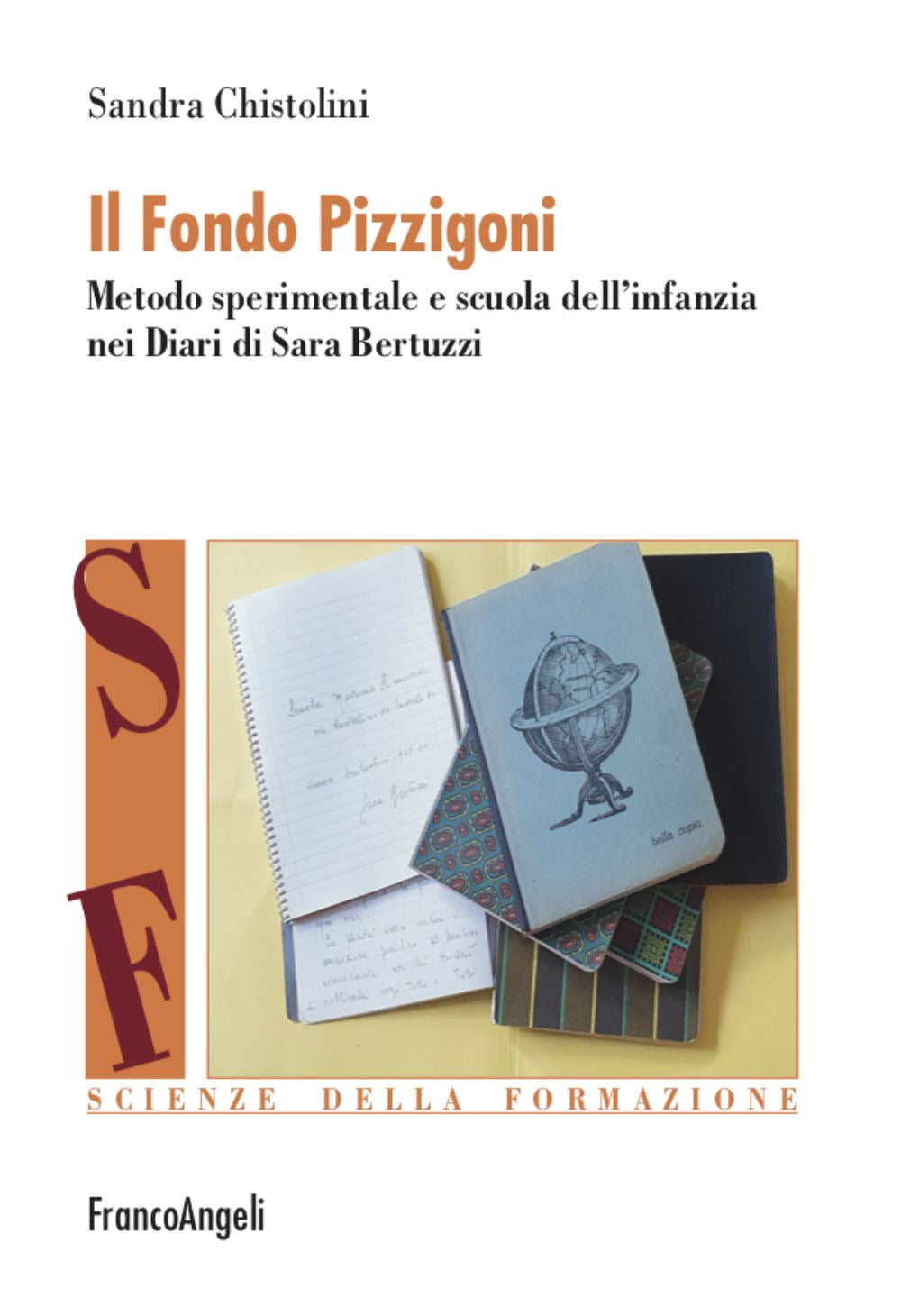 IL FONDO PIZZIGONI. METODO SPERIMENTALE E SCUOLA DELL’INFANZIA NEI DIARI DI SARA BERTUZZI