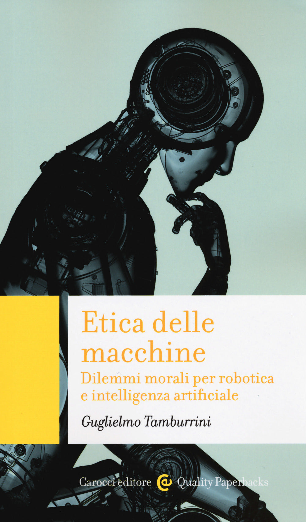 ETICA DELLE MACCHINE. Dilemmi morali per robotica e intelligenza artificiale