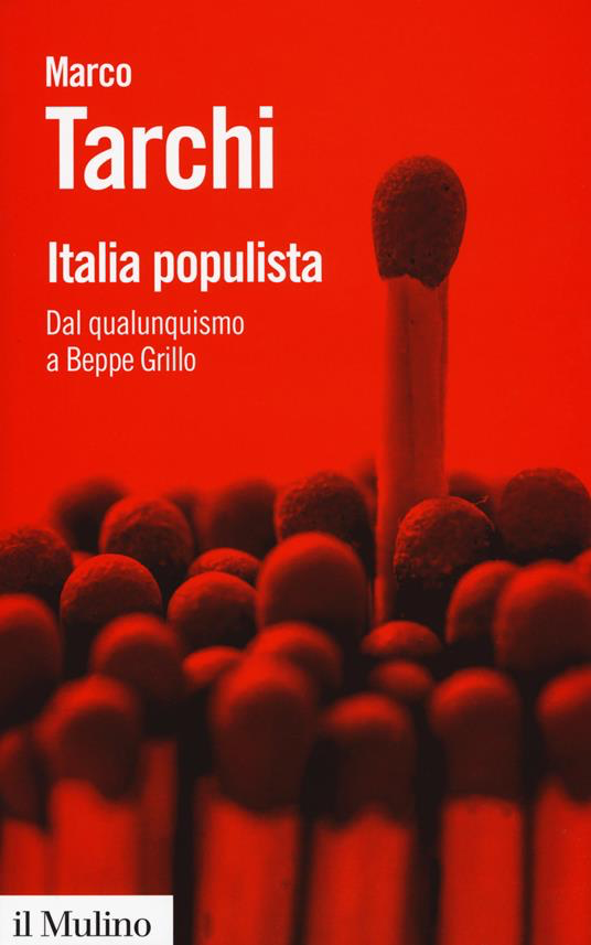 ITALIA POPULISTA. DAL QUALUNQUISMO A BEPPE GRILLO