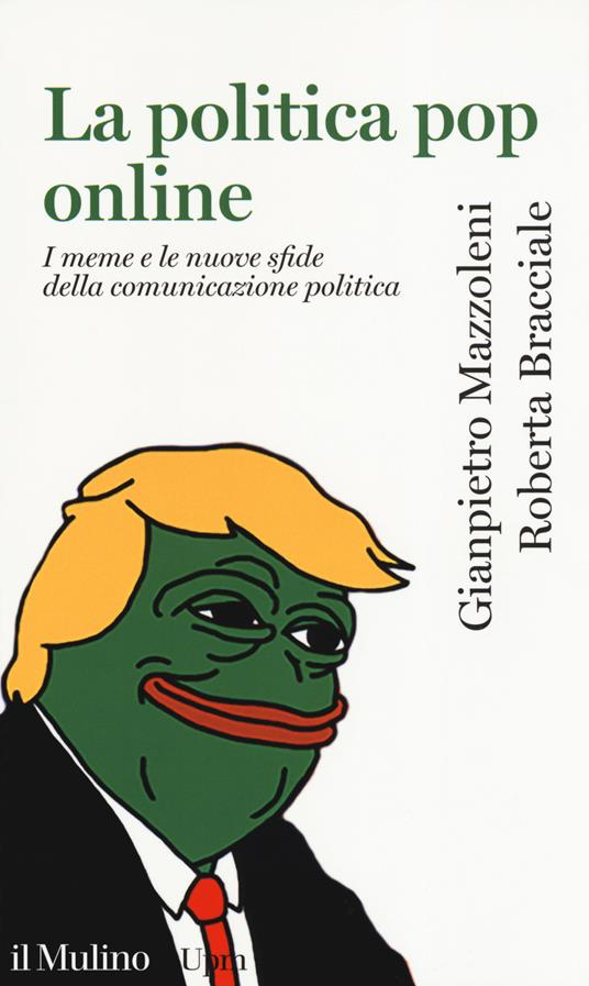 LA POLITICA POP ONLINE. I MEME E LE NUOVE SFIDE DELLA COMUNICAZIONE POLITICA