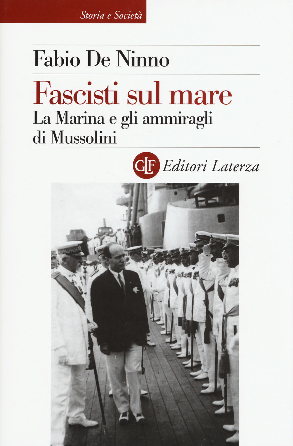 FASCISTI SUL MARE. LA MARINA E GLI AMMIRAGLI DI MUSSOLINI