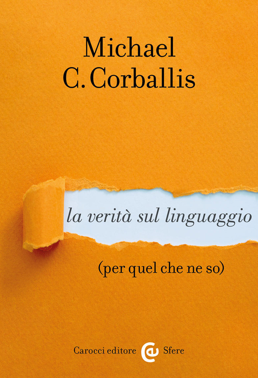 LA VERITÀ SUL LINGUAGGIO. (Per quel che ne so)