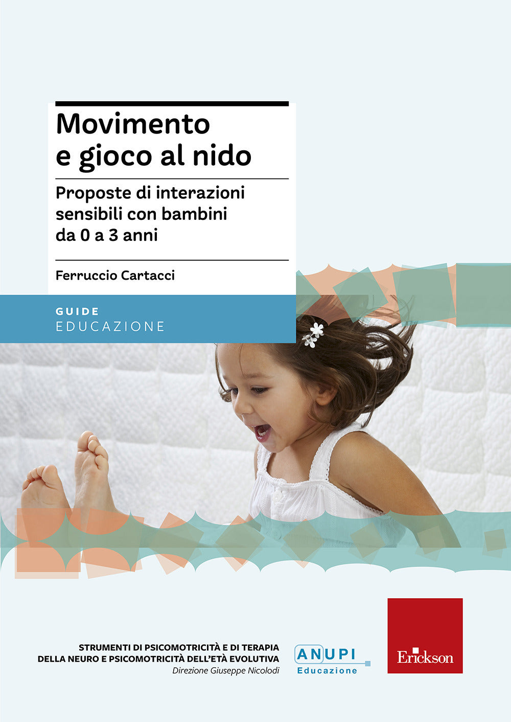 MOVIMENTO E GIOCO AL NIDO. PROPOSTE DI INTERAZIONI SENSIBILI CON BAMBINI DA 0 A 3 ANNI
