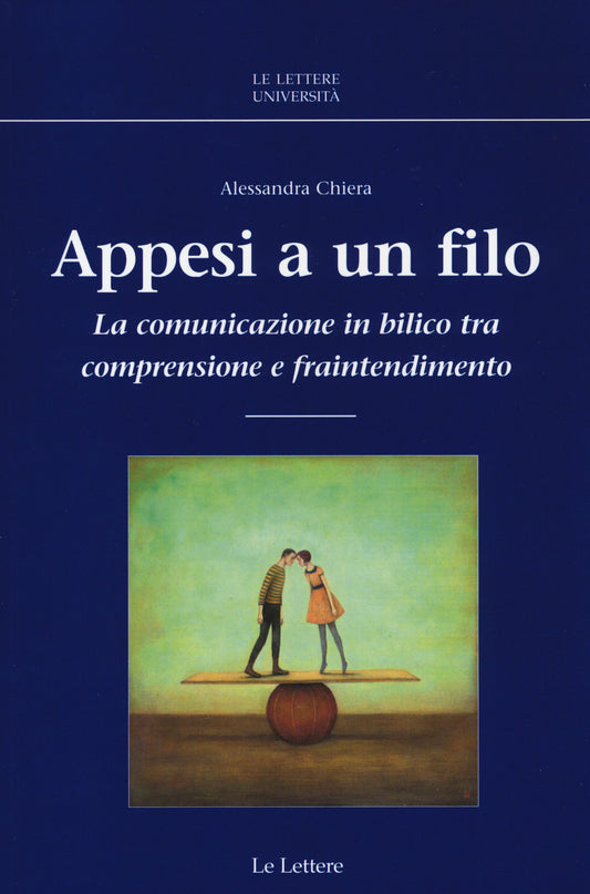 APPESI A UN FILO. LA COMUNICAZIONE IN BILICO TRA COMPRENSIONE E FRAINTENDIMENTO